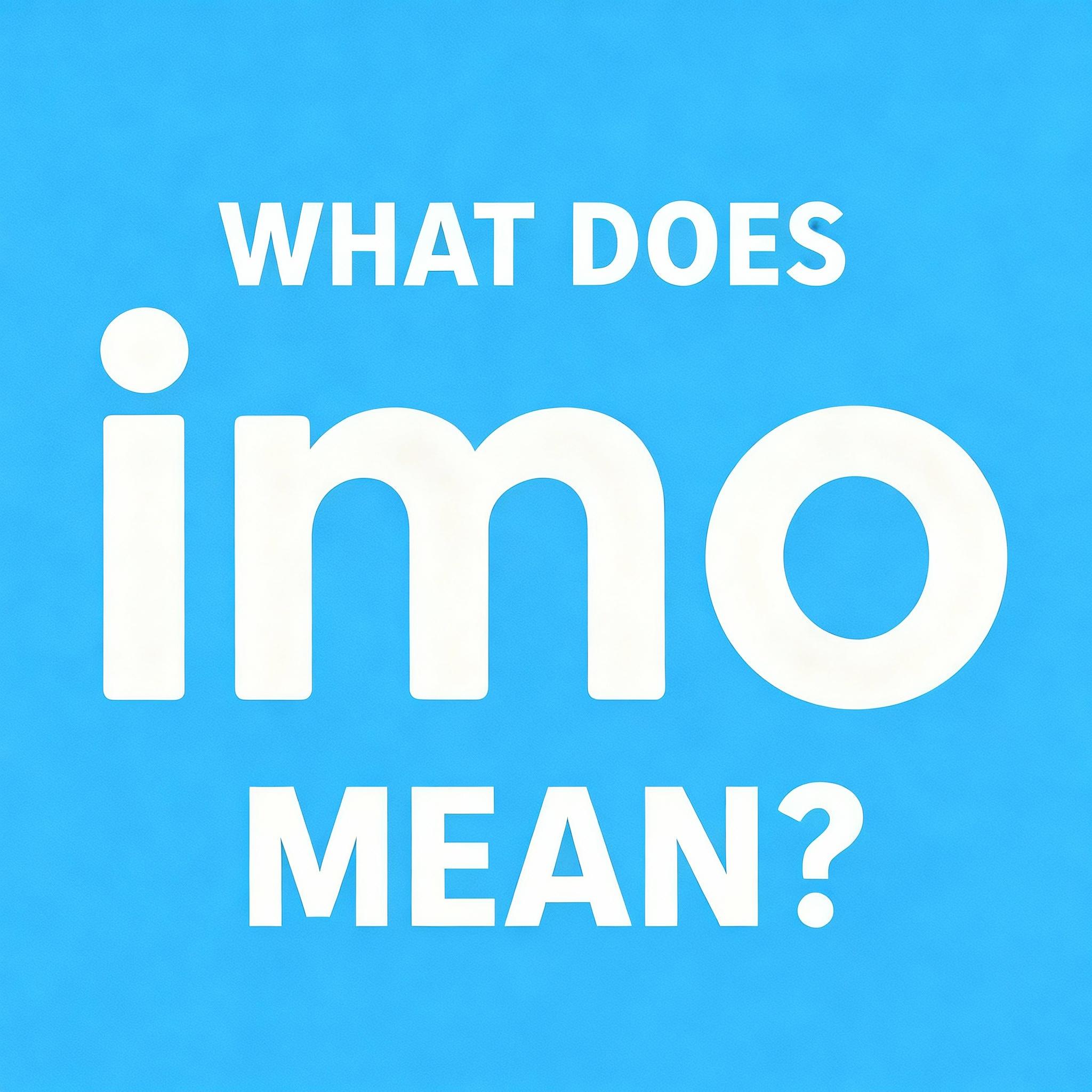 “imo” বলতে কী বোঝায়? পূর্ণরূপ ও আধুনিক ব্যবহার